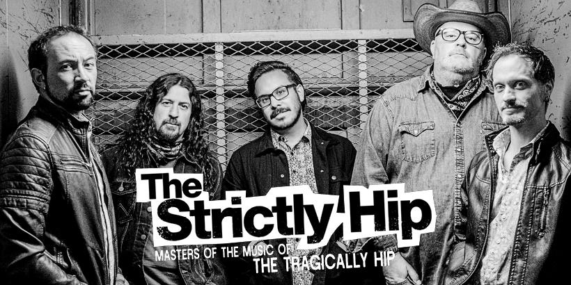 The Strictly Hip: Masters Of The Music Of The Tragically Hip at Seneca Niagara